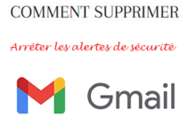 Arrêter les alertes de sécurité Gmail