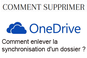 Comment stopper la synchronisation d'un dossier avec OneDrive ?