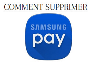 Comment désactiver Samsung Pay ?