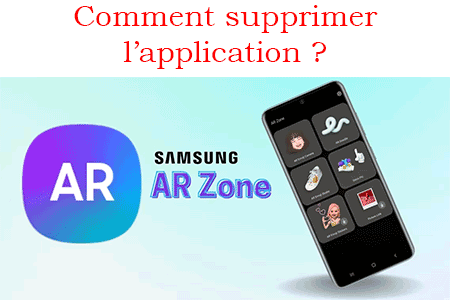 Désinstaller l'app AR Zone de votre smartphone